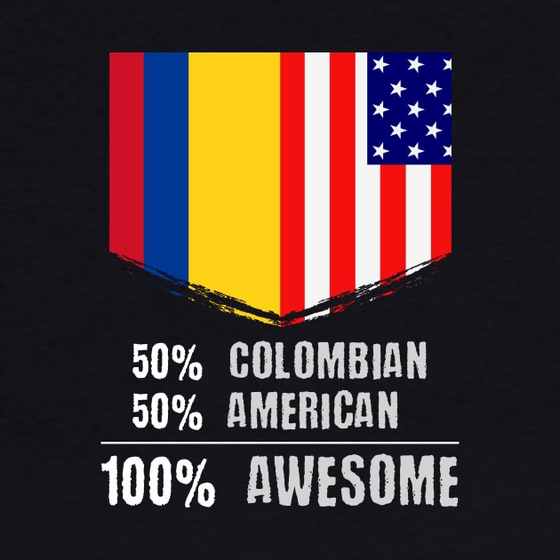 50% Colombian 50% American 100% Awesome Immigrant by theperfectpresents